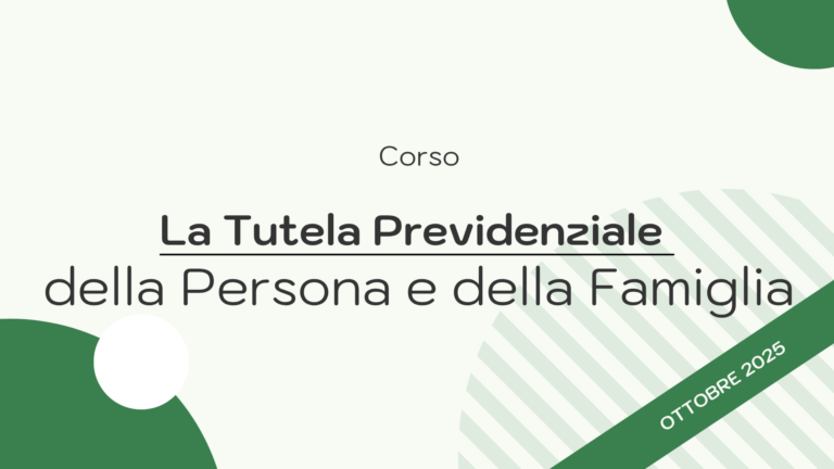 Corso – La Tutela Previdenziale della Persona e della Famiglia